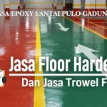 Jasa Epoxy Lantai Pulo Gadung untuk Gudang dan Pabrik Industri