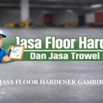Jasa Floor Hardener Gambir untuk Lantai Beton