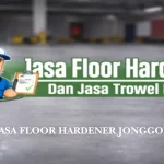 Jasa Floor Hardener Jonggol Solusi Lantai Beton Kuat