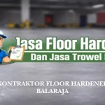 Kontraktor Floor Hardener Balaraja untuk Gudang dan Pabrik Industri